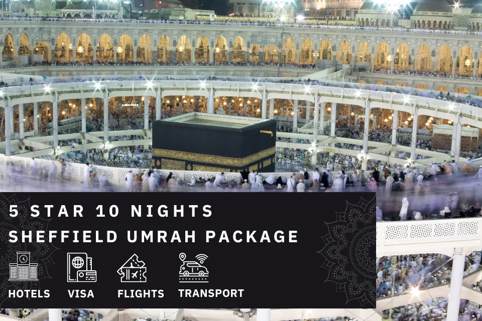 10 Nights 5 Star Sheffield Umrah Package