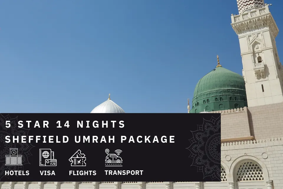 14 Nights 5 Star Sheffield Umrah Package