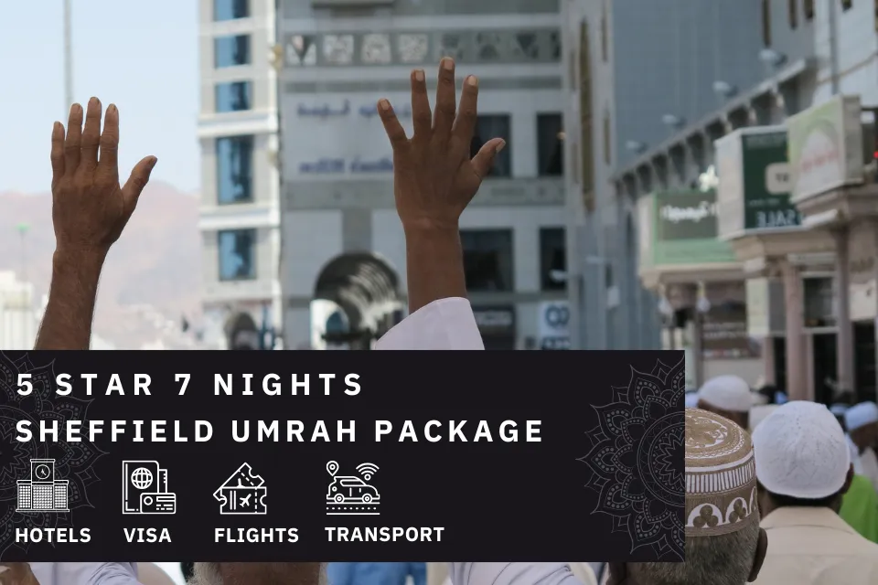 7 Nights 5 Star Sheffield Umrah Package